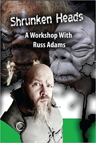 Shrunken Heads - A workshop with Russ Adams